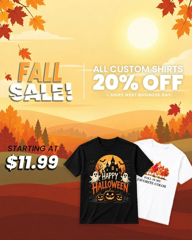 Fall sale: all custom shirts 20% off, starting at $11.99, plus orders ship the next business day